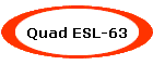 Quad ESL-63